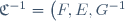 \mathfrak{C}^{-1} = \left( F , E , G^{-1} \right)